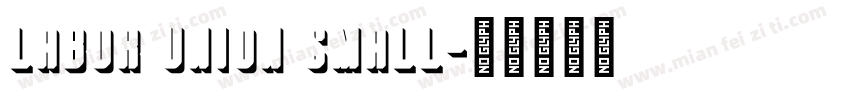 Labor Union Small字体转换